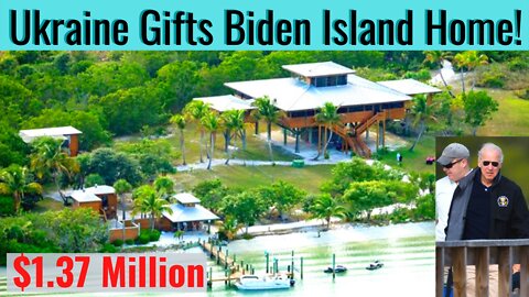 Biden's Crime Family Island Compound Gifted by Ukraine Oligarchs