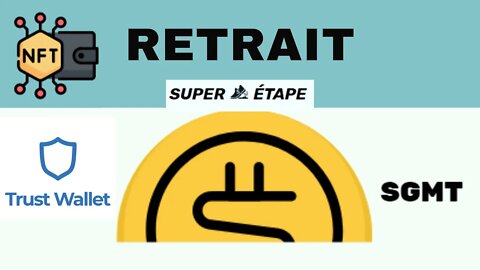 Comment retirer des crypto nft avec trust wallet super step nft crypto sgmt