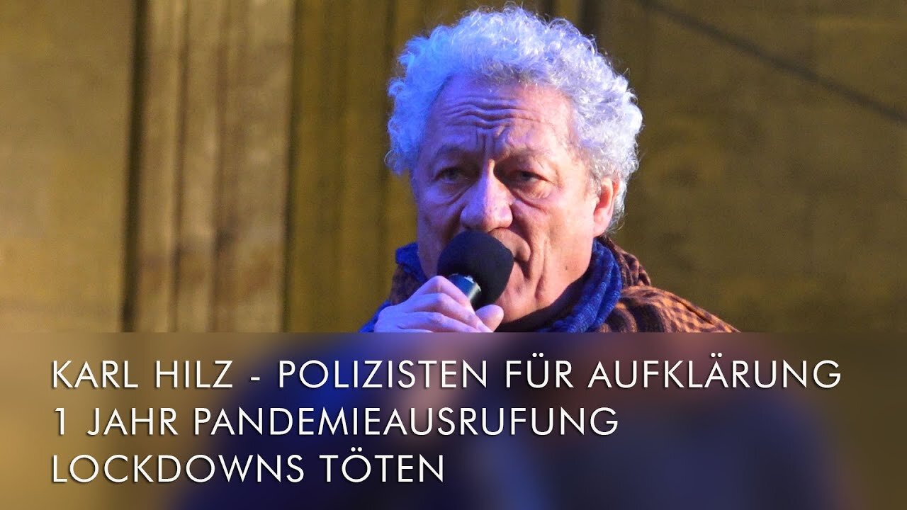 Karl Hilz - Polizisten für Aufklärung, 1 Jahr Pandemieausrufung - 11. März 2021, Lockdowns Töten