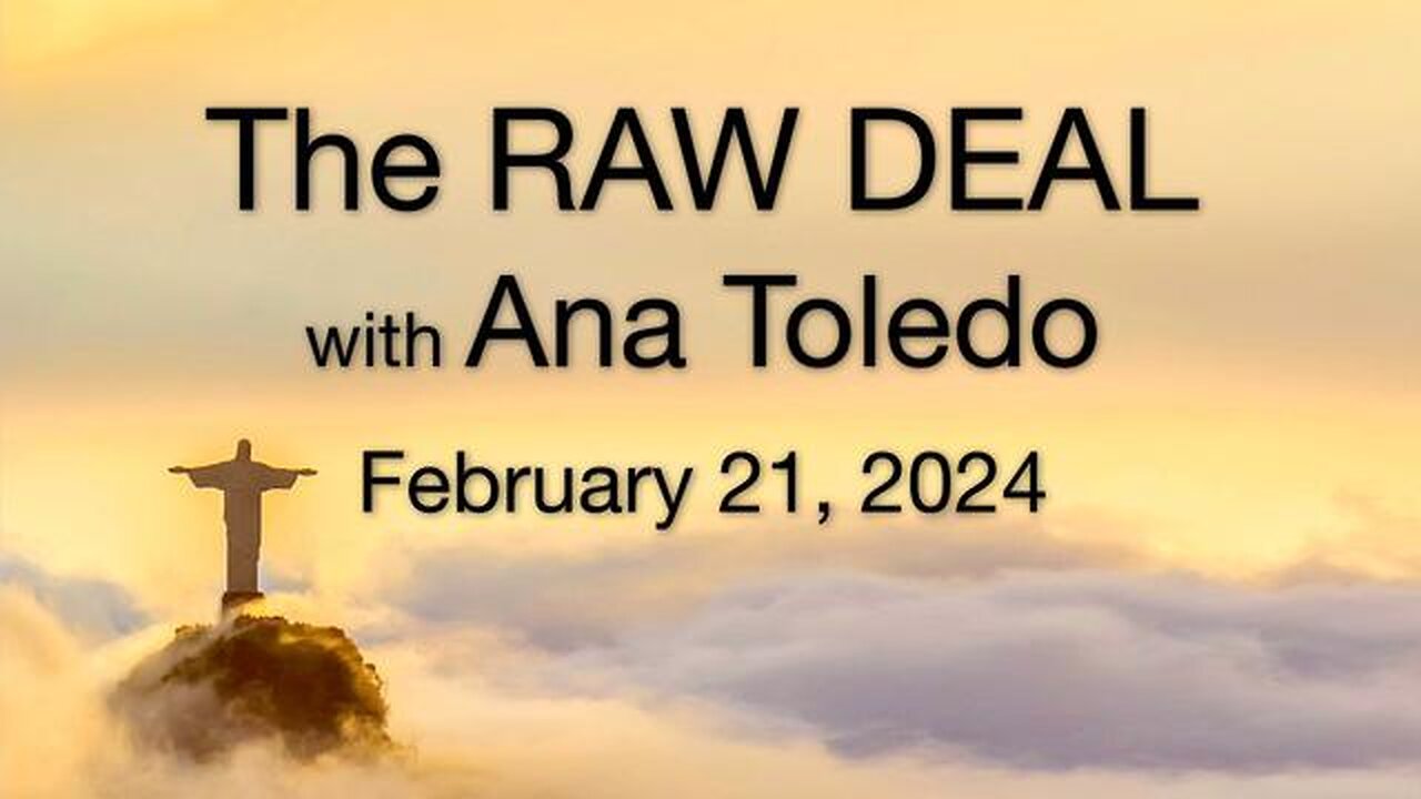 The Raw Deal (21 February 2024) with Ana Toledo