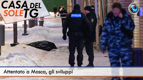 CasaDelSoleTG 18.12.24 - Attentato a Mosca, gli sviluppi