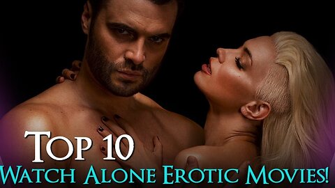 TOP 10 BEST HOTTEST ADULT MOVIES _ TOP BEST EROTIC ADULT MOVIES ON NETFLIX 2024