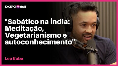 O Que Aconteceu Quando eu Voltei de um Sabático na Índia | Leo Kuba