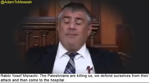 Rabbi Yosef Mizrachi: The Palestinians are killing us, we defend ourselves from their attack and…