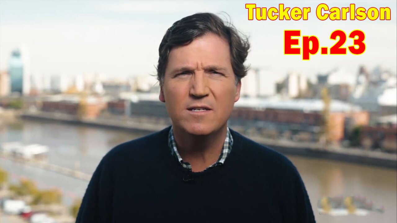Tucker Carlson Update Today Ep.23: "This Could Soon Devastate The Global Economy"