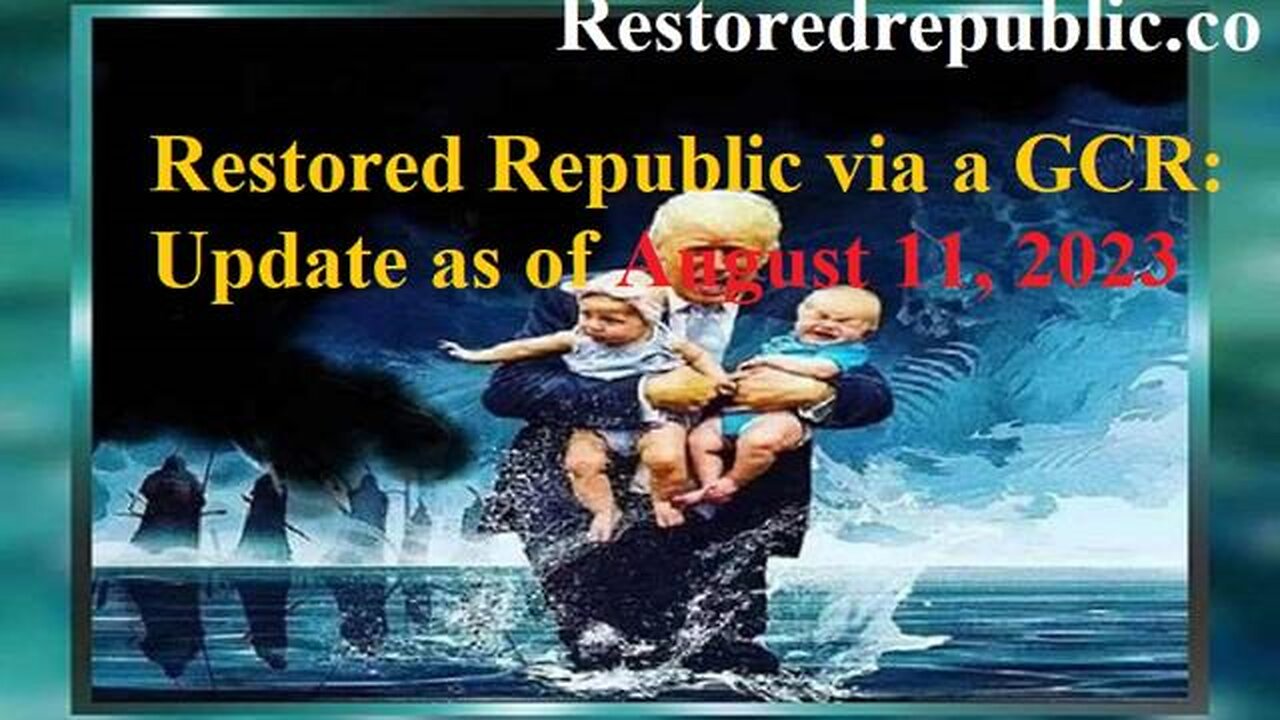 Restored Republic via a GCR Update as of 8.11.2023