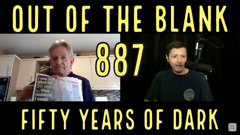 Out Of The Blank #887 - Fifty Years Of Dark (Christopher Pope)