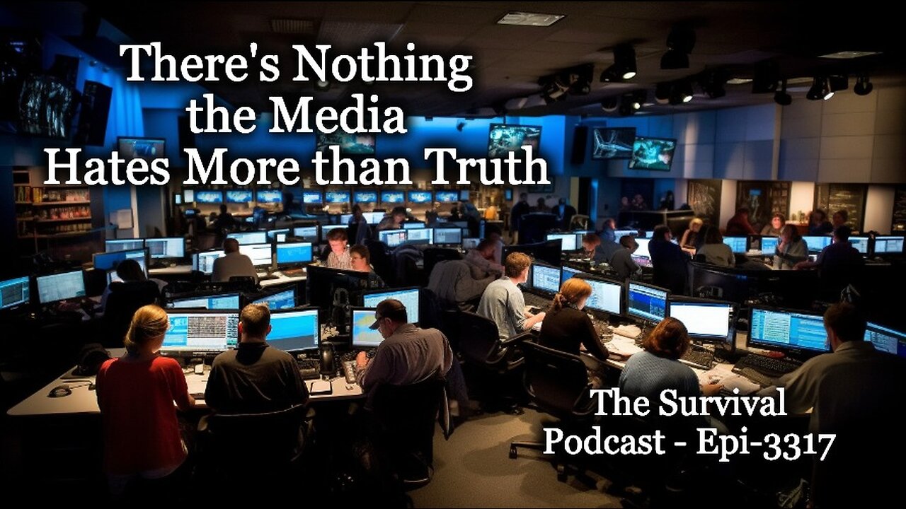 The is Nothing the Media Hates More than Truth - Epi-3317