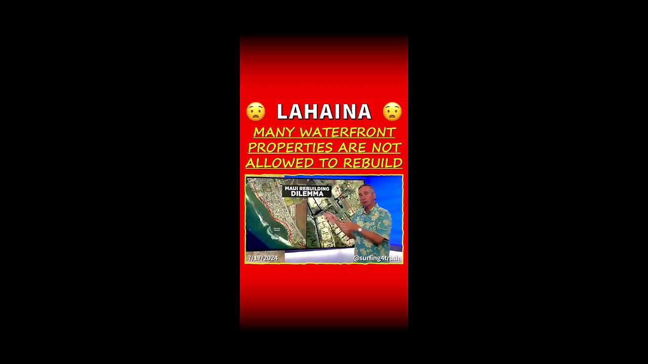 Hawaii Residents Of Lahaina being told they cannot rebuild near the coastline.
