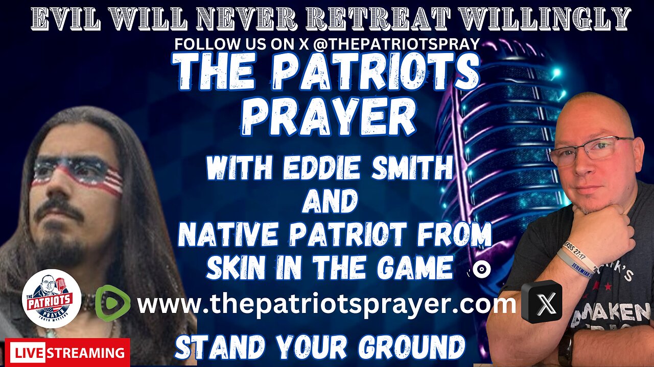 The Patriots Prayer Live With Eddie Smith & Native Patriot From Skin In The Game