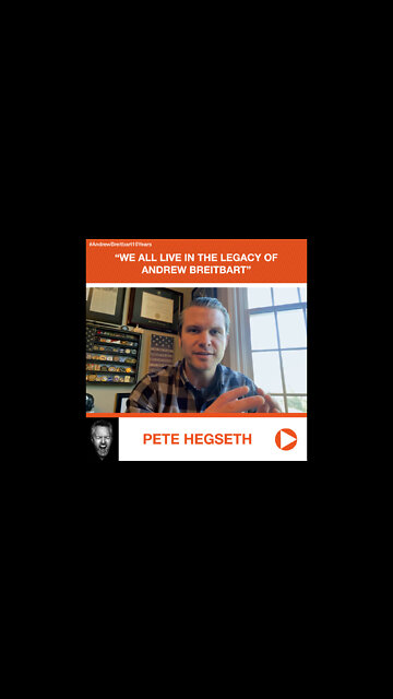 Pete Hegseth’s Tribute to Andrew Breitbart: “We All Live in the Legacy of Andrew Breitbart”