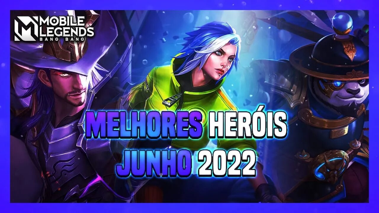 TOP 3 MELHORES HERÓIS DE CADA CALSSE | JUNHO 2022 | MLBB