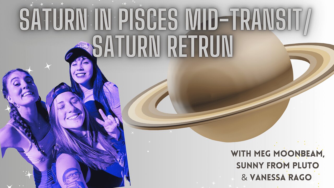 SATURN IN PISCES MID-TRANSIT/ SATURN RETURN - REAL TALK