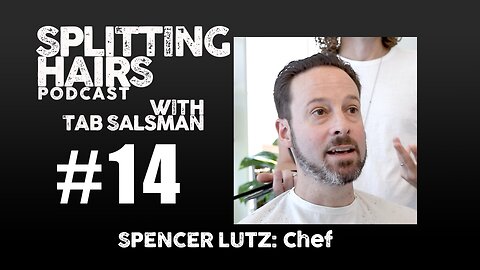 14 | Spencer Lutz Gets a Haircut: A Non-Celebrity Chef’s Secrets to the Culinary World