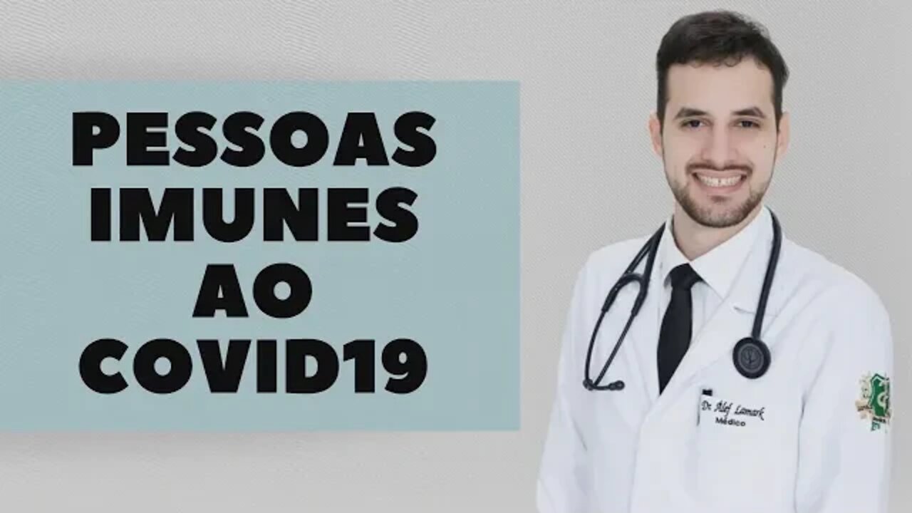 Existem pessoas imunes ao COVID19? | Dr. Álef Lamark