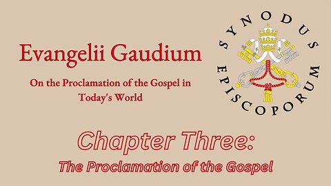 Evangelii Gaudium - Chapter 3 The Proclamation of the Gospel