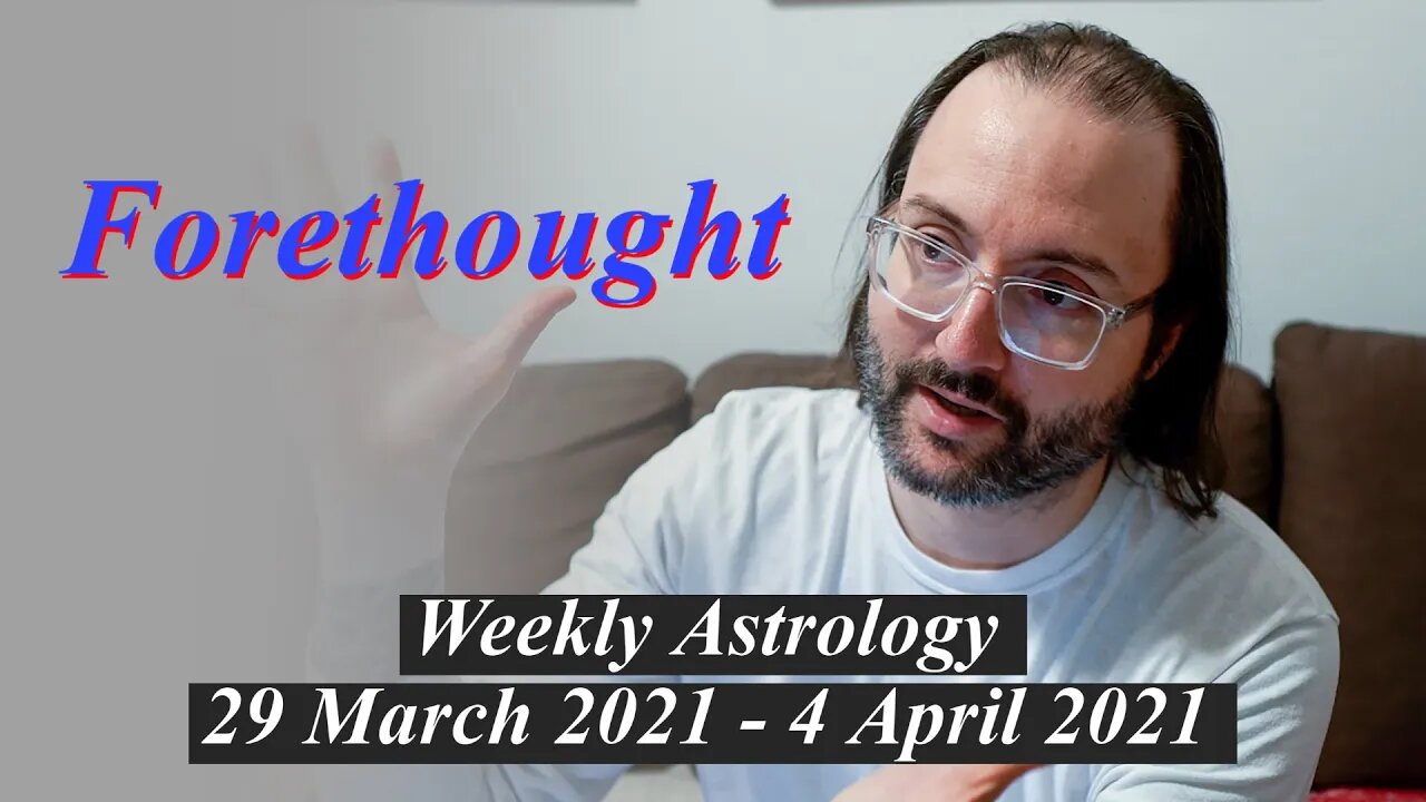 Deep Structure | Weekly Astrology 29 March 2021 - 4 April 2021