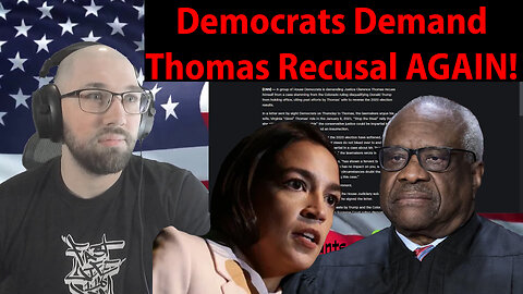 Democrats DEMAND Clarence Thomas Recuse Himself in Trump Case!