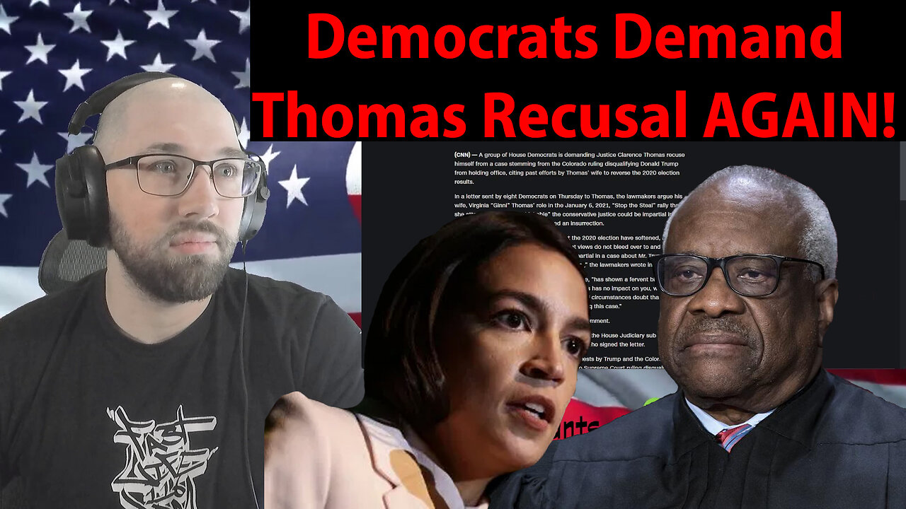 Democrats DEMAND Clarence Thomas Recuse Himself in Trump Case!