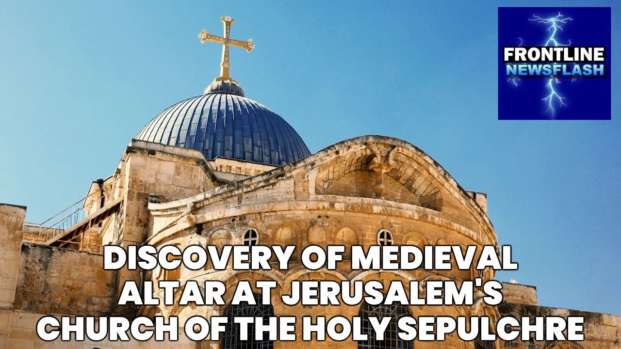 NEWSFLASH: Discovery of Medieval Altar used by Crusaders in Jerusalem's Church of the Holy Sepulchre