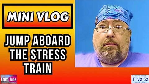 MINI VLOG - JUMP ABOARD THE STRESS TRAIN - 102423 TTV2132