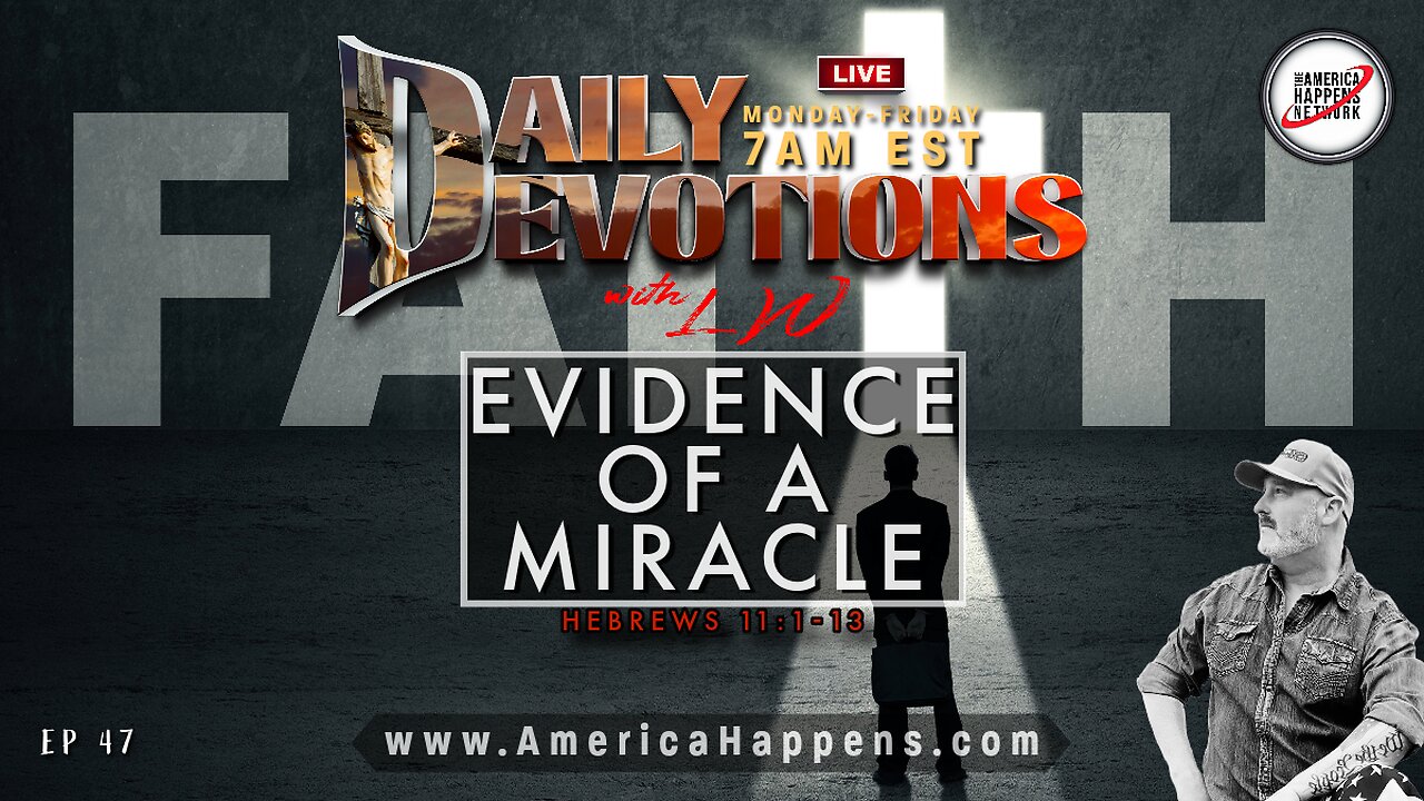 EVIDENCE OF A MIRACLE - Daily Devotions w/ LW