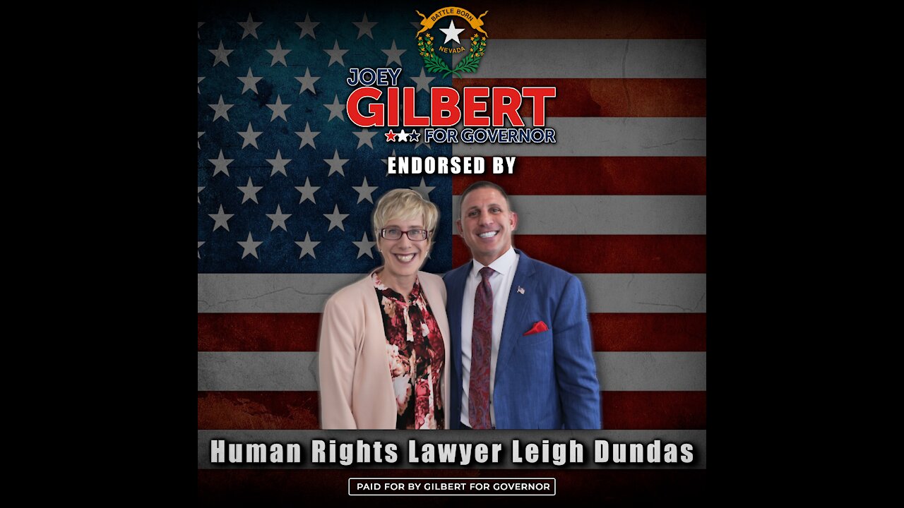 Human rights attorney Leigh Dundas endorses Joey Gilbert for Governor of Nevada.