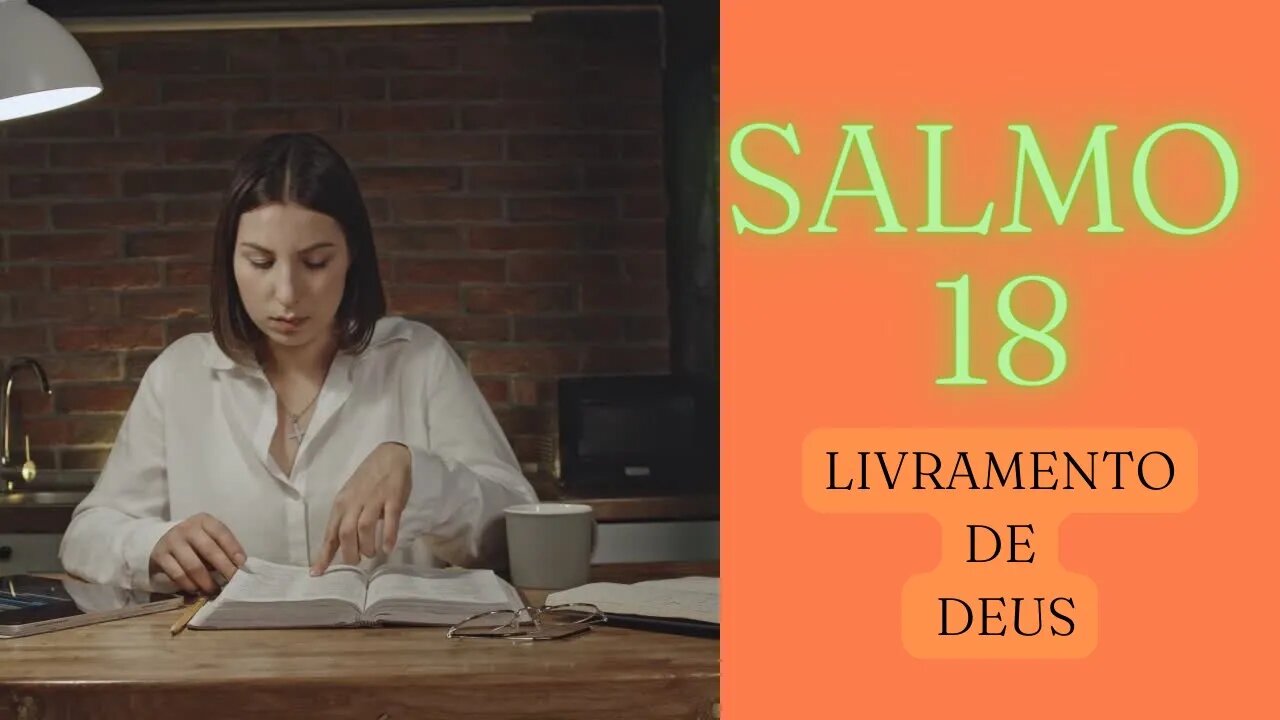 SALMO 18 - Livramento de Deus - Vídeo 19