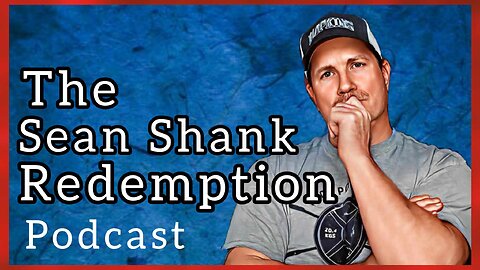 The Sean Shank Redemption Podcast