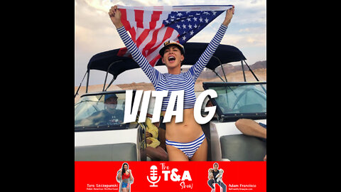 The T&A Show: Vita G.