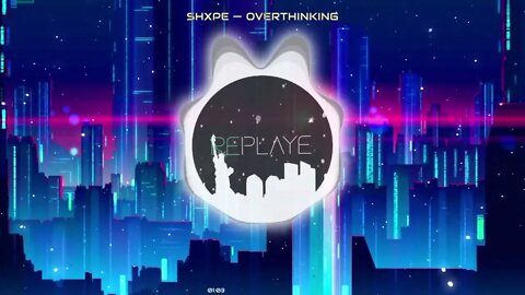 shxpe — overthinking | Replaye