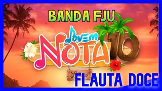 JOVEM NOTA 10 - BANDA FJU - FLAUTA DOCE Tutorial com notas na tela