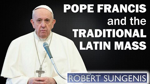 Pope Francis and the Traditional Latin Mass | Robert Sungenis Live