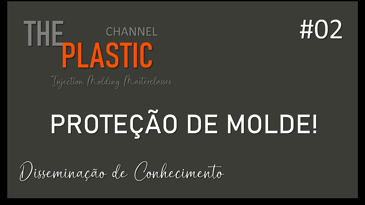 Video #02 - 2023 - Proteção de Molde