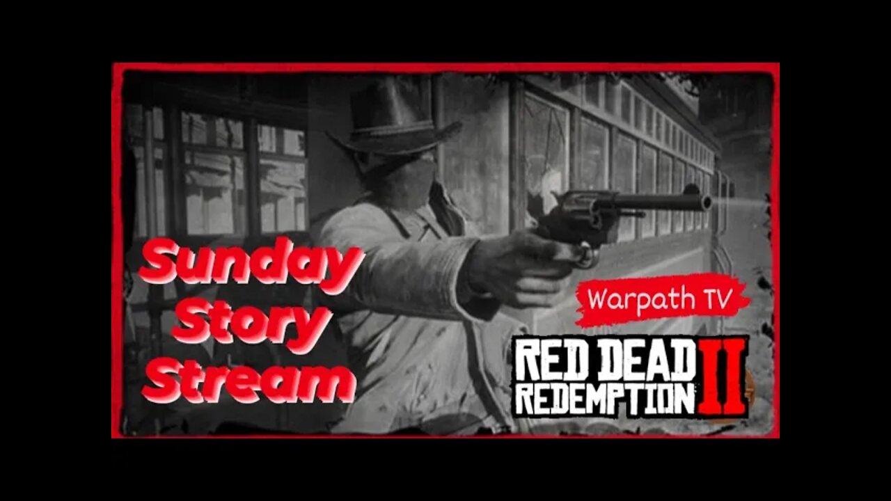 RedDeadRedemption2 / Sunday Story Stream Chapter 4 cont./ #savereddeadonline #RDR2 #420subsgiveaway