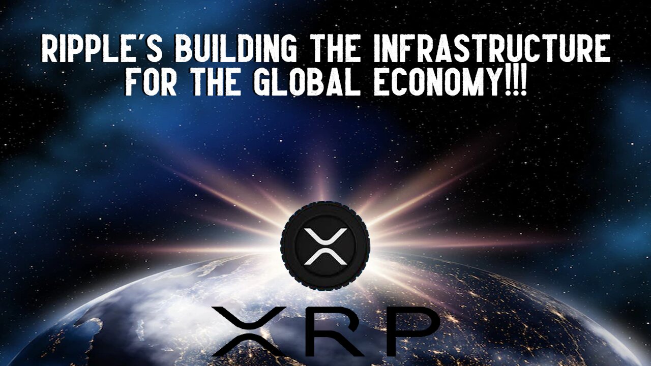 XRP: Ripple's Building Infrastructure For Global Economy!!!