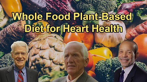 The Benefits of Following a Whole Food Plant-Based Diet to Reduce Cardiovascular Disease Risk