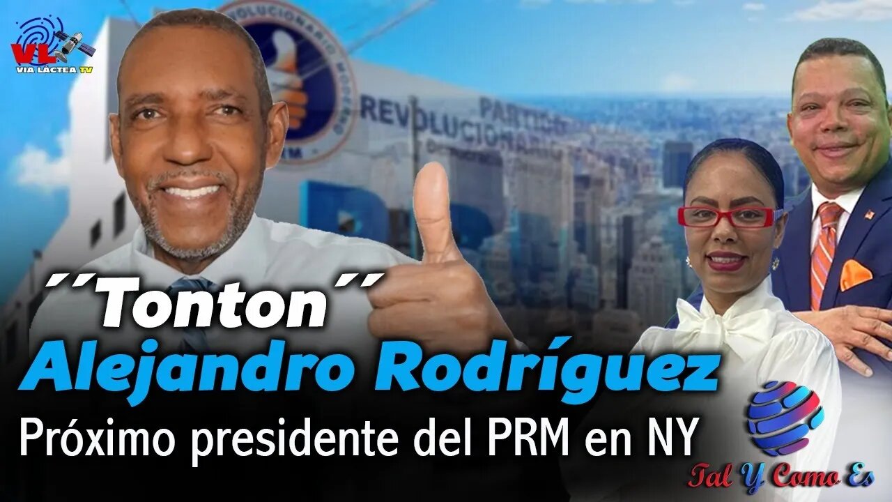 ALEJANDRO RODRIGUEZ (TONTON): PROXIMO PRESIDENTE DEL PRM EN NY - TAL Y COMO ES