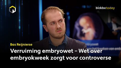 Verruiming embryowet – Wet over embryokweek zorgt voor controverse