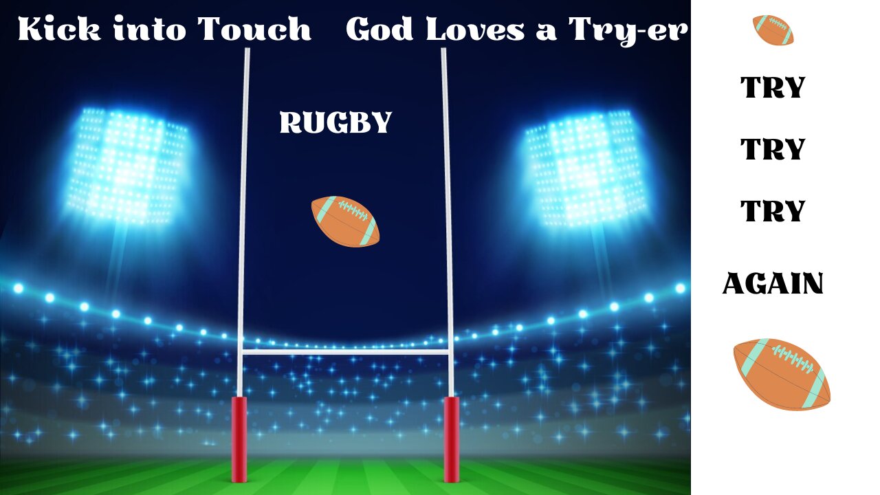 Kick into Touch - God Loves a Try-er