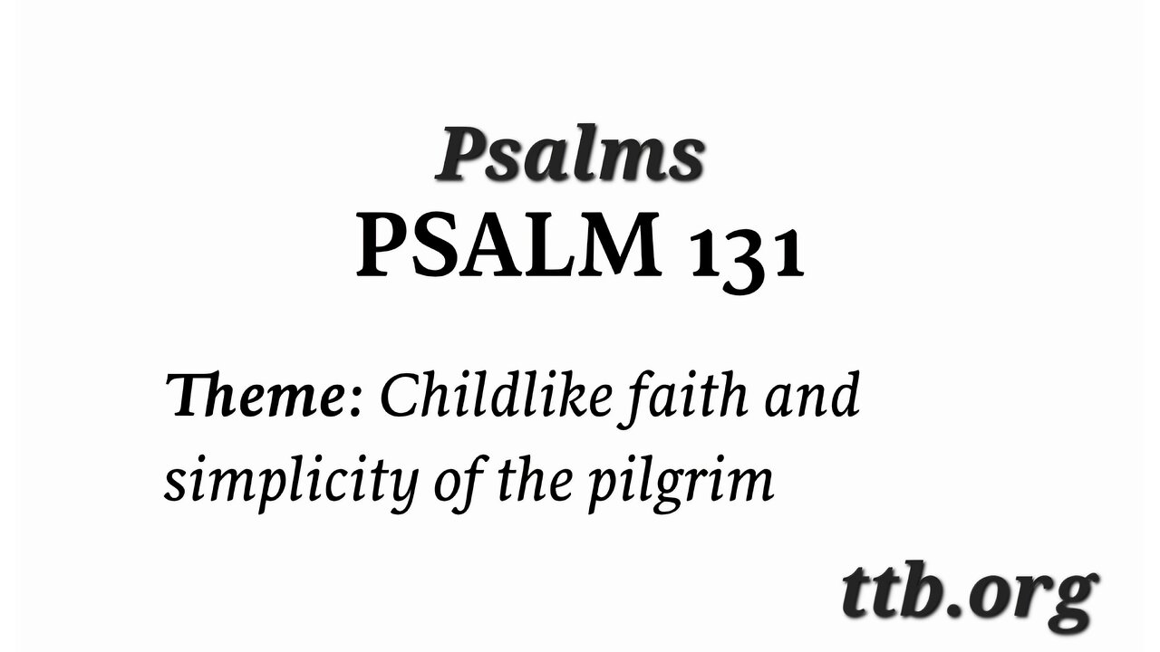 Psalm Chapter 131 (Bible Study)