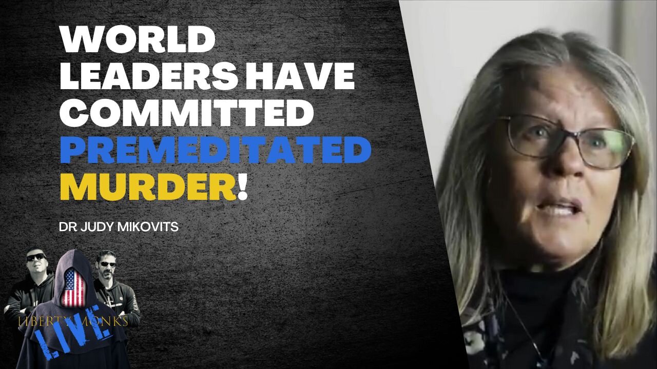 Dr. Judy Mikovits: World Leaders Have Committed Premeditated Murder!