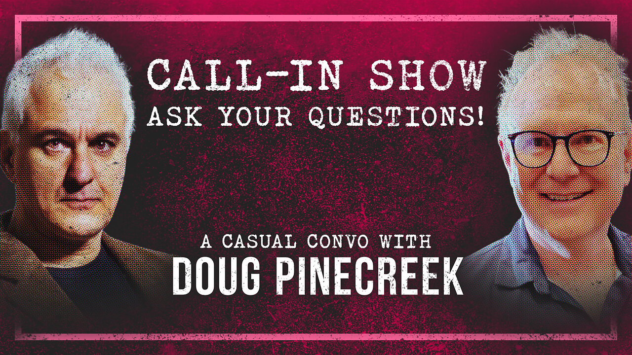 Academic Corruption, Psychedelics, & More: CALL-IN Show with Peter Boghossian & Doug Pinecreek