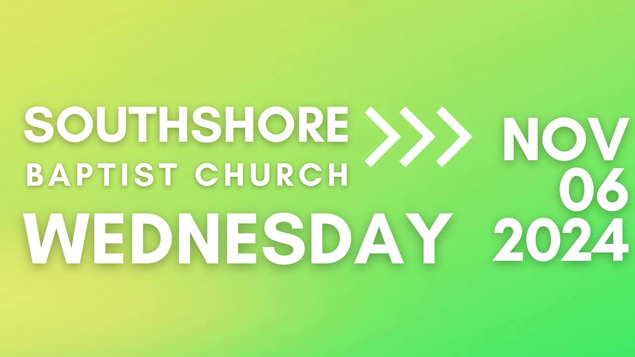 Wednesday Evening Service November 6, 2024 I Pastor Jayme Jackson I Southshore Baptist Church