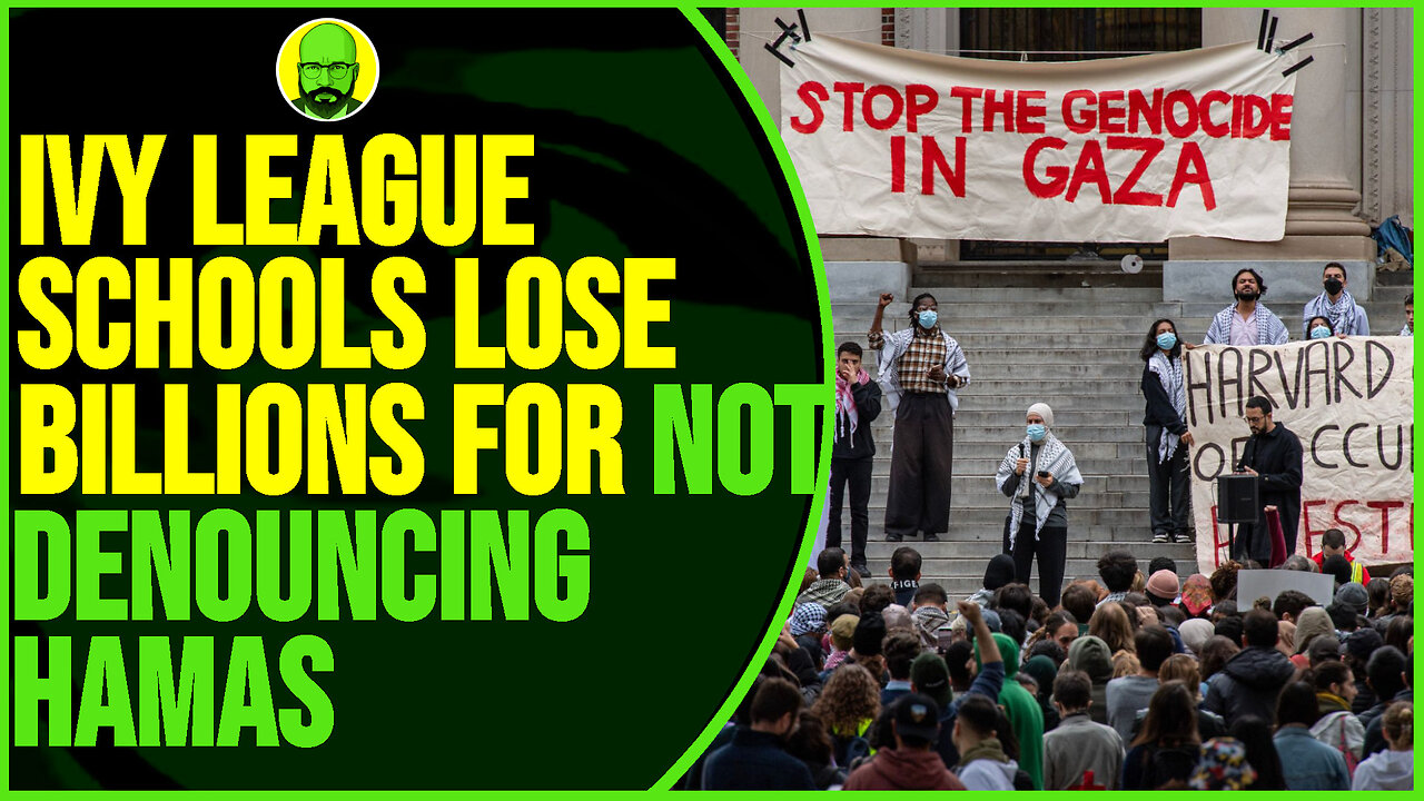 IVY LEAGUE SCHOOLS LOSE BILLIONS FOR NOT DENOUNCING HAMAS