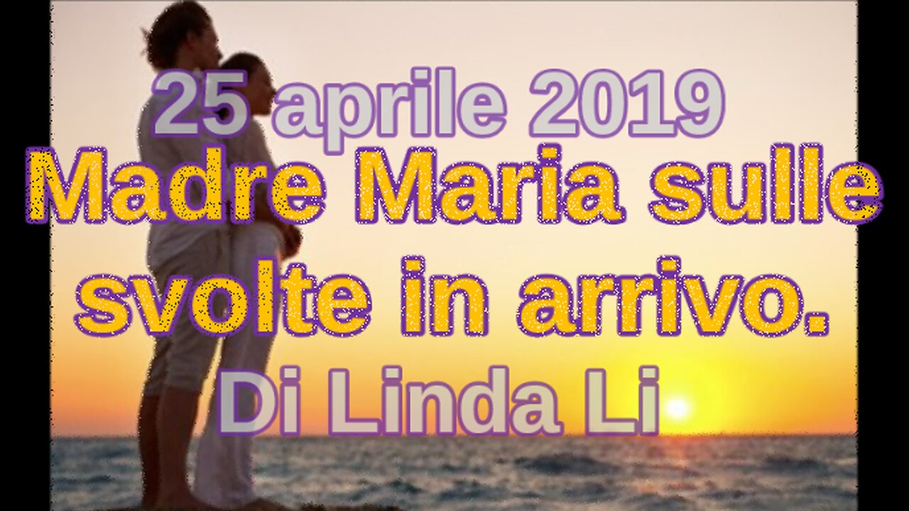 Madre Maria sulle svolte in arrivo. 25 aprile 2019.