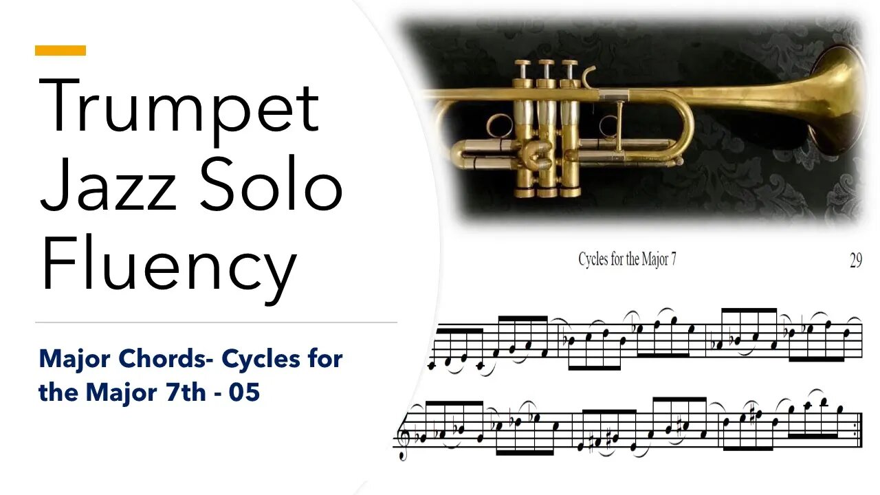 Trumpet Jazz Solo Fluency by Phiip Tauber - Chapter 1 [Major Chords] (Cycles for the Major 7th 05)