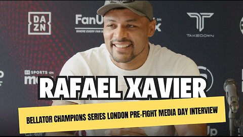 Bellator Champions Series London Pre Fight Media Day Interview With Rafael Xavier