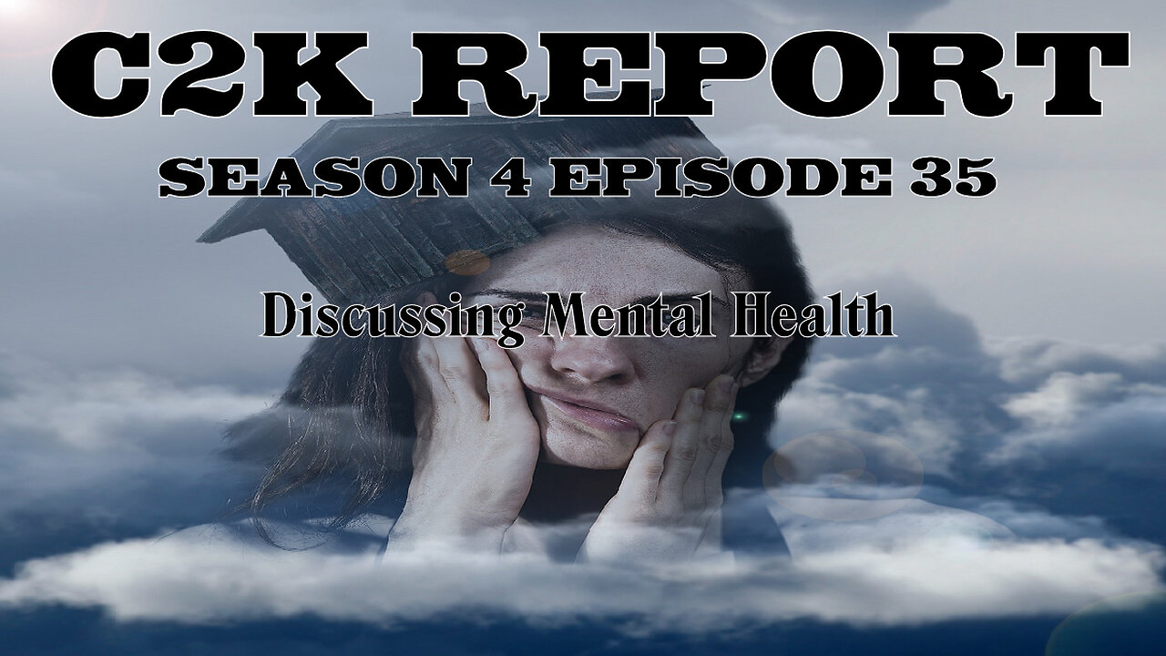 C2K Report S4 E 035: Discussing Mental Health