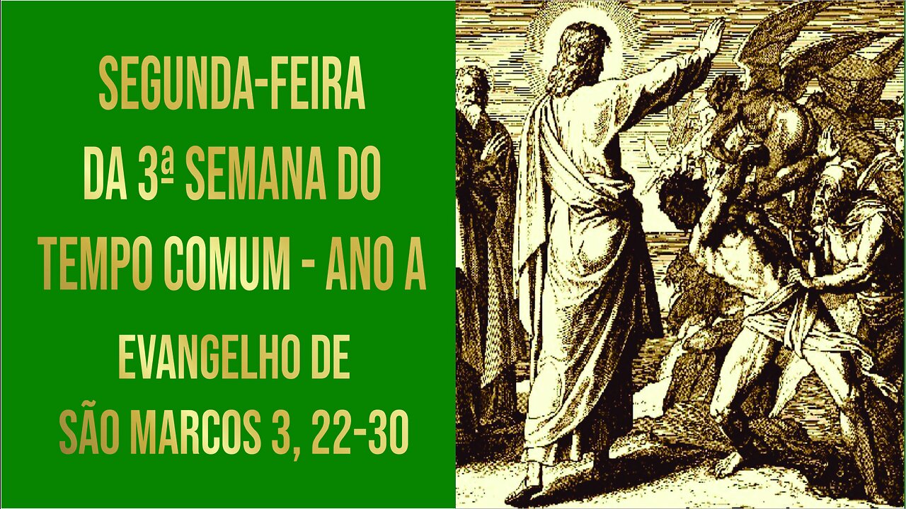 Evangelho da Segunda-feira da 3ª Semana do Tempo Comum - Ano A Mc 3, 22-30